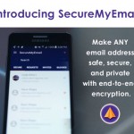 SecureMyEmail: Make *any* email address safe, secure, and private with end-to-end encryption…for $0.99 a year