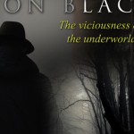 Confessions of Don Black – The Viciousness of the Underworld
